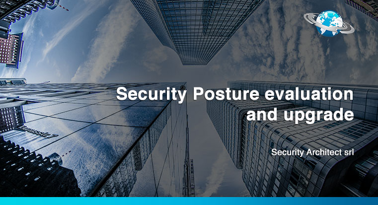 Security Posture evaluation and upgrade