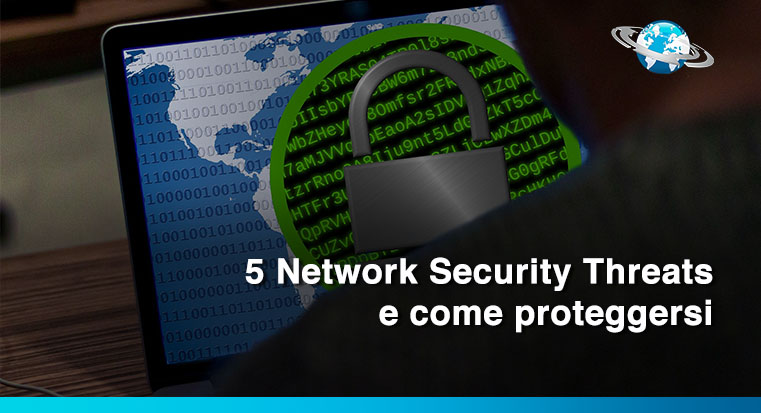 5 Network Security Threats e come proteggersi