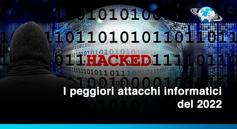 I peggiori attacchi informatici del 2022