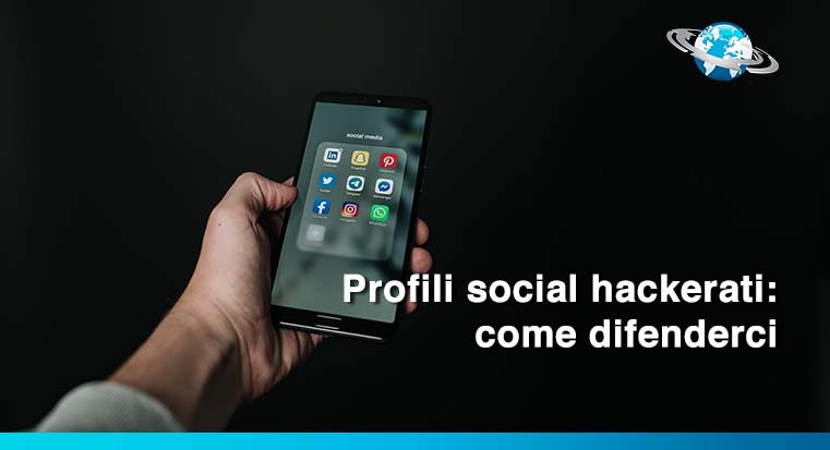 Profili social hackerati: come difenderci